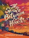 The Space Between Our Hearts